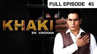 Khaki Ek Vachan | Full Ep - 45 | Reality Based Crime Show | Hindi TV Serial | Big Magic