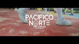 Pacifico Norte - Todo Lo Que Digo (Video Oficial)