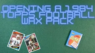 Opening A 1984 Topps Football Wax Pack