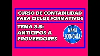 CONTABILIDAD 8.5- ANTICIPOS A PROVEEDORES