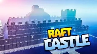 BUILDING A FLOATING FORTRESS - Raft Gameplay CASTLE - Raft Steam Release Gameplay