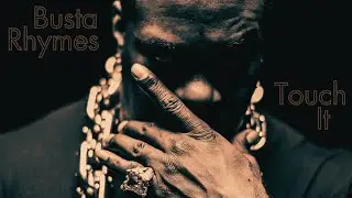 Busta Rhymes - Touch It (j.Rob edit)