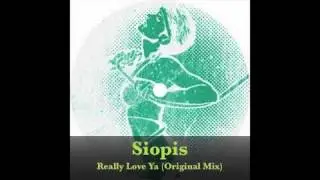 Siopis - Really Love Ya (Original Mix)