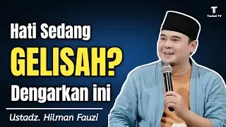 Agar Hati Tenang Saat Menghadapi Kegelisahan | Tausiyah Menenangkan – Ustadz Hilman Fauzi