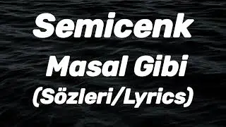 Semicenk - Masal Gibi (S&ouml;zleri/Lyrics)