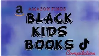 Amazon Finds | Black Kids Books | Black TikTok Compilation 📚