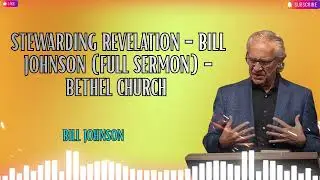 Khải Huyền về Quản L&yacute; - B&agrave;i Giảng Đầy Đủ của Bill Johnson - Nh&agrave; thờ Bethel