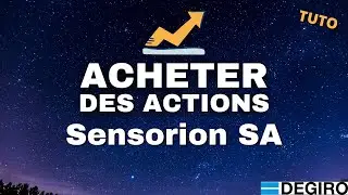 Comment Acheter Des Actions Sensorion SA en Bourse - TUTO FR Degiro