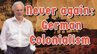 The DARK Legacy of German Colonialism EXPOSED