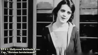 HERO&Iacute;NAS HEROIN&Oacute;MANAS | Hollywood Babilonia | EP# 1