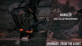 Remnant: From the Ashes | Earth | Mangler | Seed Caller (Weapon Mod)
