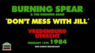 Burning Spear - Don't Mess With Jill (Live 1984)