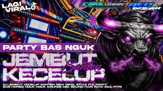 DJ JEMBUT KECELUP SANTEN VIRAL TIKTOK STYLE FUL PARTY BAS NGUK NGUK