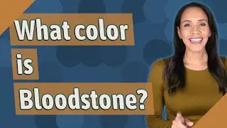 What color is Bloodstone?