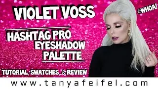 Violet Voss Hashtag Pro Eyeshadow Palette | Tutorial, Swatches, & Review #WHOA! | Tanya Feifel