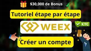 WEEX: Account Creation & KYC Guide for Beginners