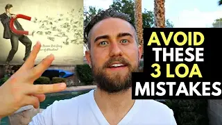 3 Law of Attraction Mistakes and How to Avoid them