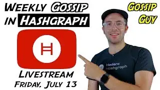 Weekly Gossip in Hashgraph - Livestream!