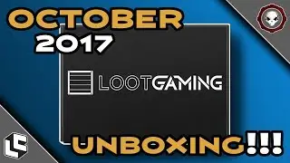 Loot Gaming - October 2017 - Unboxing Video!!!