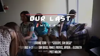 OUR LAST | Goodbye, San Diego