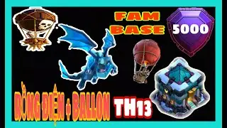 TH13 COMBO RỒNG ĐIỆN+ BALLON , FAM BASE , BAY C&Uacute;P 2021//Battle Games//