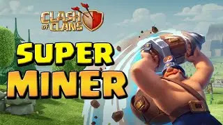 New Update - Super Miner ⛏️is here Coc 2022 NEW SUPER TROOP