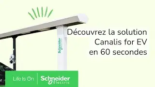 D&eacute;couvrez la solution Canalis for EV en 60 secondes | Schneider Electric
