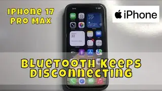 Как исправить постоянную потерю соединения Bluetooth на iPhone 17 Pro Max