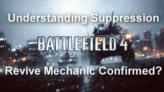 Battlefield 4 | Understanding Suppression & Revive Mechanic Confirmed? (BF4 Gameplay/Commentary)
