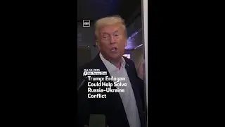 Trump: Erdogan Could Help Solve Russia-Ukraine Conflict