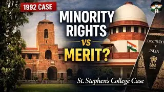 St. Stephen&rsquo;s College Case (1992) Explained | Minority Rights vs Merit | BHARAT that is INDIA
