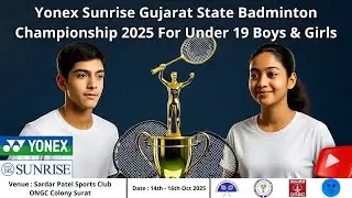 Finals U-19 Yonex Sunrise Gujarat State Badminton Championship 2025 @ ONGC Colony Surat