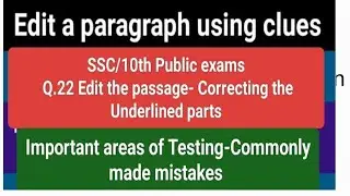 SSC-10th public exams special Q.22 Editing the passage Clues-Explanation Composed by Sri.P Nagaraju