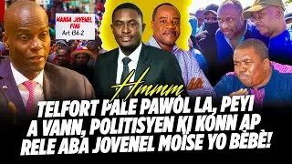 MEZANMI GADE KONZE NAN PEYI A! TELFORT PALE PAWÒL LA, PEYI A VANN,  POLITISYEN KI KONN AP RELE ABA