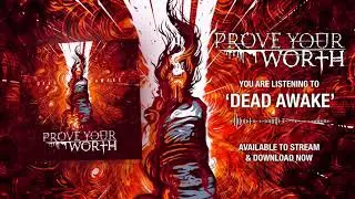 Prove Your Worth - Dead Awake (OFFICIAL SINGLE STREAM)