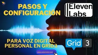 ELEVENLABS  en GRID 3 - Pasos y configuración