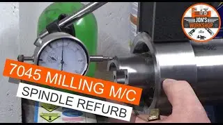 7045 Milling Machine - Spindle Refurbishment & Bearing Replacement