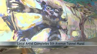 Eau Claire artist completes 5th Avenue tunnel mural project