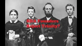 The Founders of the Seventh Day Adventist Church rejected the Trinity