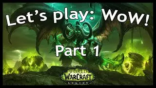 Давайте поиграем в WoW Legion Часть 1 (полное руководство по прокачке) (Шаман Восстановления)