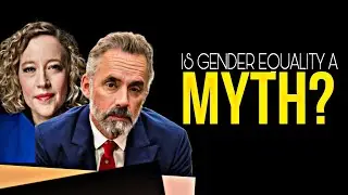 Is Gender Equality A Myth | Jordan Peterson
