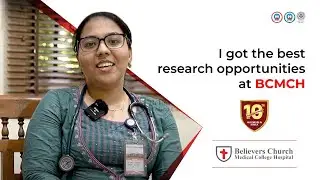 I got the best research opportunities at BCMCH
