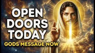 Today I'm Opening Doors No One Can Shut - Gods Message Now