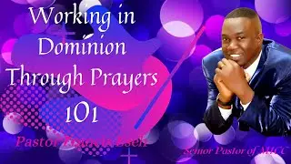 Working in Dominion through prayers 101-Pastor Francis Eseh
