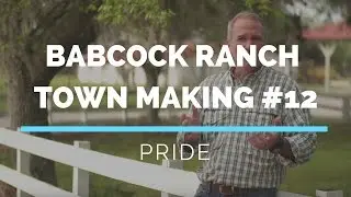 BABCOCK RANCH, FL TOWN MAKING: Pride