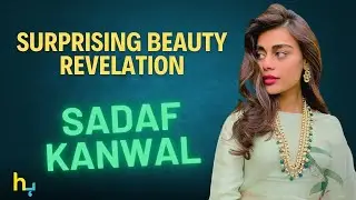Sadaf Kanwal Made A Big Revelation While Talking About Her Beauty | Hungama Express