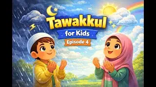 Tawakkul (Trust in Allah)🌙 | Episode 4 | Kids Islamic Cartoon