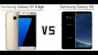 Samsung s8 VS s7 Edge - Which one is the best smartphone?