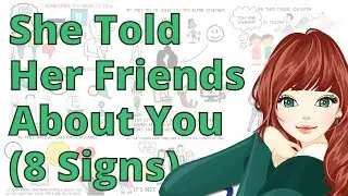 8 Signs She Told Her Friends About You