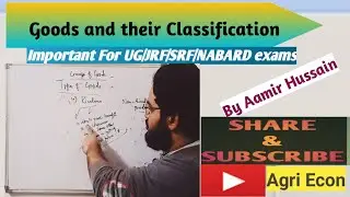 Concepts of Goods and Their Classification (Basic Concepts Part-3): #Agriecon#Agri Econ